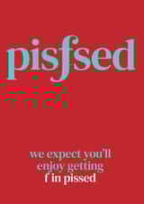 Enjoy getting f in pissed created by The Great f in Card Company