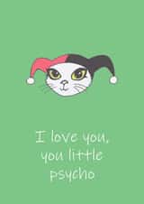 I love you you little psycho created by Simon Perrins