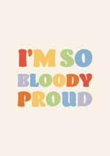 I'm So Bloody Proud Card created by Lately Studio