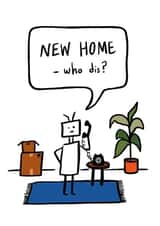 Funny Cartoon New Home Card - New Home Who Dis? created by Debmon Design