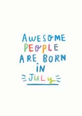 Awesome People Are Born In July' Birthday Card created by Ellie Ellie