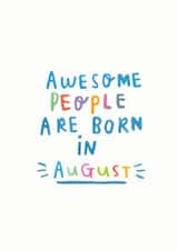 Awesome People Are Born In August' Birthday Card 1001 created by Ellie Ellie