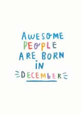 Awesome People Are Born In Decemeber' Birthday Card created by Ellie Ellie