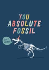 You Absolute Fossil, Birthday Card created by Emma Nicol