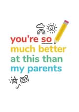 You're so much better at this than my parents - Teacher Card created by @designbykinship