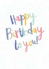 Classic Birthday Card - Typography - Happy Birthday To You! created by Laura Pantony