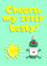 Cheers, my zesty besty! created by Studio Beastly.
