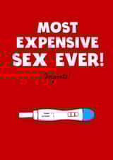 Most Expensive Sex Ever, Pregnancy Card created by Kasia Cards
