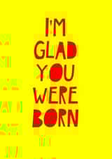 I'm glad you were born card created by Jade Muat-Dodd