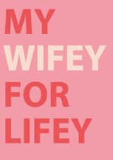 Cute Wife Typography Anniversary Card / Wedding Card - My Wifey For Lifey created by Lucy Deaner