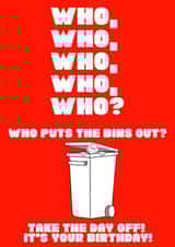 Who puts the bins out? Not them on their Birthday created by Studio Beastly.