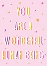 Just to say,  You Are a Wonderful Human Being! created by Odd Peach Prints