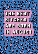The best bitches are born in August  1000 created by EJF Illustration