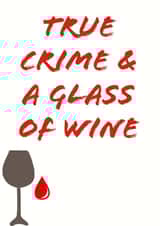True Crime and Wine created by Nixi