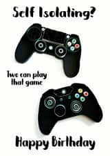 Self Isolating birthday card for a gamer created by TillyViktor