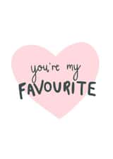 You're my FAVOURITE created by @pepperpeachillustrations