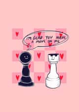 Cute Chess Pun Anniversary Card / Valentines Day Card - I'm Glad You Made A Move On Me created by Charlotte Nicholson Design