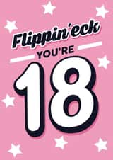 Flippin' eck you're 18, birthday card created by Lindsey Sagar