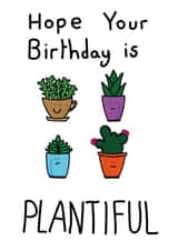 "Plantiful" Plant Birthday Card created by Millie Hawkes