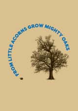 From Little Acorns Grow Mighty Oaks Card created by mrs L cards