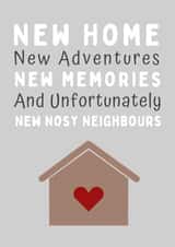 Funny New Home Card - Nosy Neighbours - New Home New Adventures New Memories New Nosy Neighbours created by Amie Rose