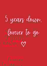Cute Typography Anniversary Card - 5 Years - 5 Years Down Forever To Go created by A Bee's Designs