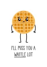 Miss You A Waffle Lot, Leaving Card created by Just Joy Designs