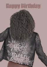 Bad Vibes Don't Go With My Outfit,  Trendy Birthday Girl Card created by EL ILLUSTRATES