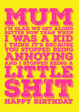 Happy Birthday Mum - I'm glad we get along now created by Blind Faith