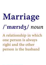 Funny Typography Anniversary Card - Marriage - A Relationship In Which One Person Is Always Right And The Other Person Is The Husband created by @RoseDesignCards