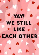 Funny Anniversary Card / Valentines Day Card - Hearts - Yay We Still Like Eachother created by StudioLazy