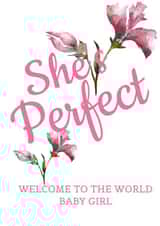 She's Perfect, Floral Baby Girl Card created by SophDc