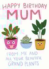 Happy Birthday Mum From the Grand Plants - plant lover created by Fox Card Co