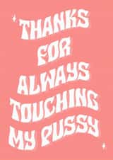 Thanks for Always Touching my Pussy Love Card created by Alicia Ard