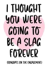 No More Slag Forever - Engagement Card created by Pink + Pip