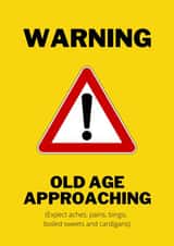 Old age warning sign birthday card created by Dangerous Dave 