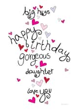 Gorgeous Daughter Birthday Card - Big Hugs, Love You created by Love and Happy Stuff