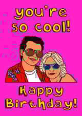 Fun Birthday Card - You’re So Cool - True Romance created by The Kitschen Disco 