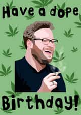 Have a dope birthday, Seth Rogan Style created by Pink Peach Cards