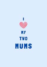 Love my two mums created by IcyCard