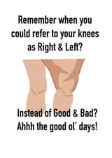 Good Knee Bad Knee, Birthday Card created by Opal Designs by Nicola