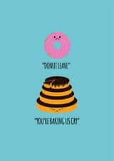 Donut Leave Food Pun Goodbye Card created by Dave Mohammed