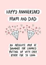 Cute Diamonds Anniversary Card - Parents - An Absolute Pair Of Diamonds For Lovingly Putting Up With Each Other For So Long created by Muses & May