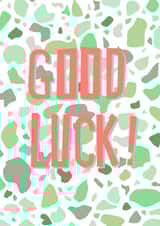 Good luck in snazzy terrazzo created by Feline Good
