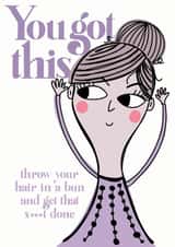 You got this, encouragement card for her created by Elnup
