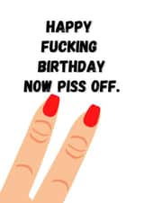 Happy birthday now piss off two finger naughty card  created by Ellie & Co
