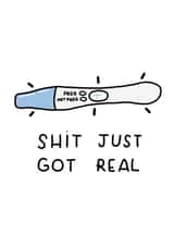 Shit just got real, Positive Pregnancy Test created by Jammy