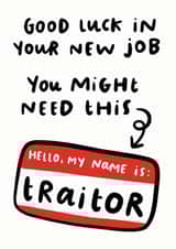 New Job Traitor Name Tag Card created by Arrow Gift Co
