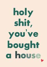 Rude Typography New Home Card - Holy Shit You've Bought A House created by HURRICANE REMI