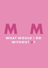 Heartfelt Birthday Card - For Mum - What Would I Do created by Chloé Lawson